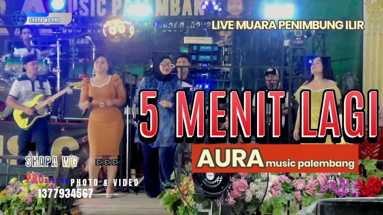 AURA MUSIC | lima menit lagi | Live MUARA PENIMBUNG ILIR INDRALAYA  | SHAPA WG CHANNEL