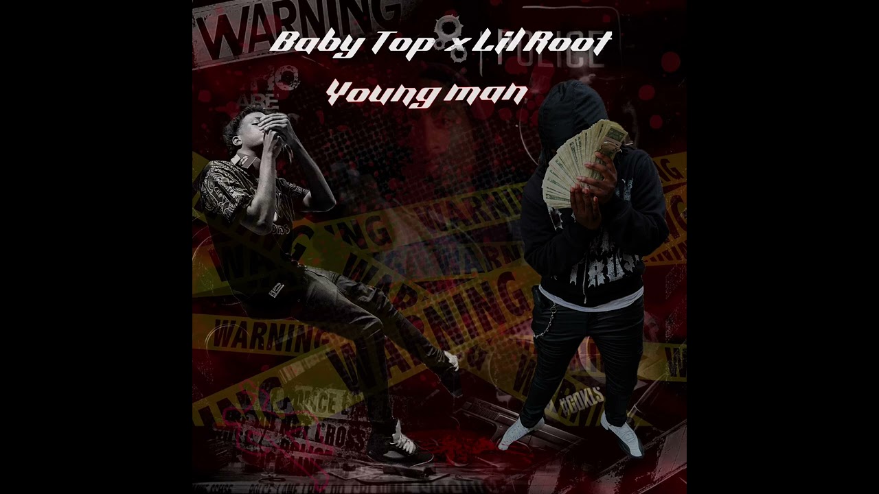 Baby Top ft LilRoot - Young Man 