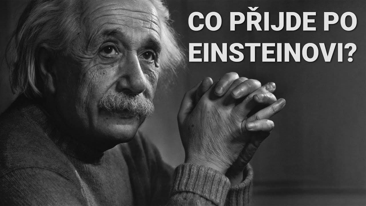 Co přijde po Einsteinovi?