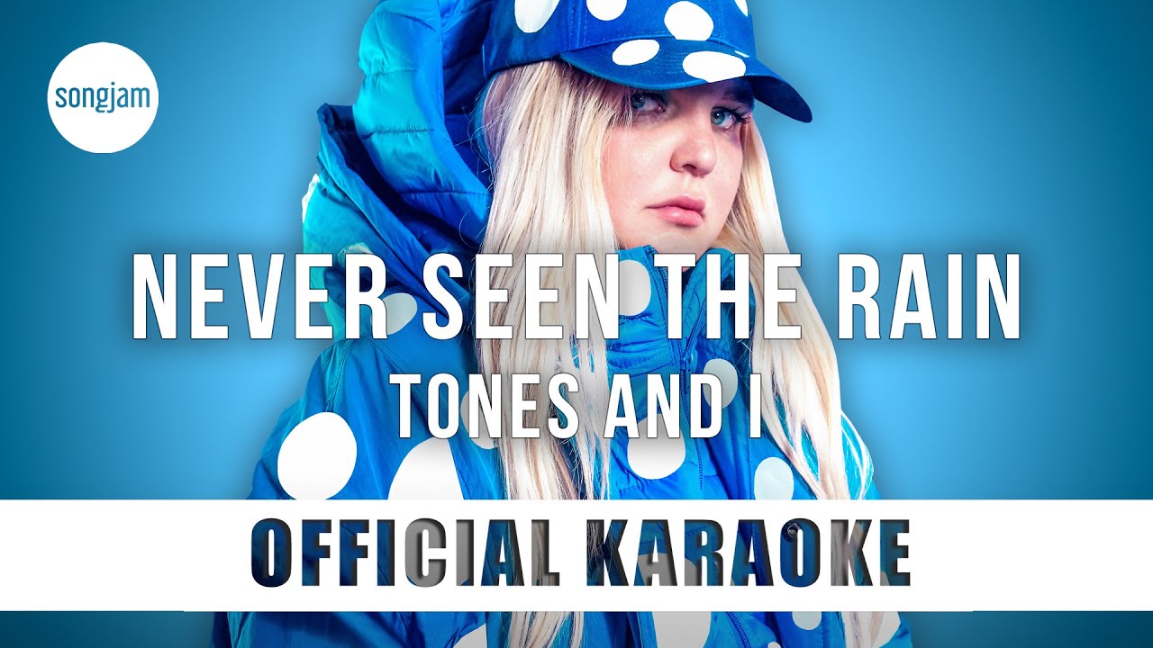 Tones And I - Never Seen The Rain (Official Karaoke Instrumental) | SongJam