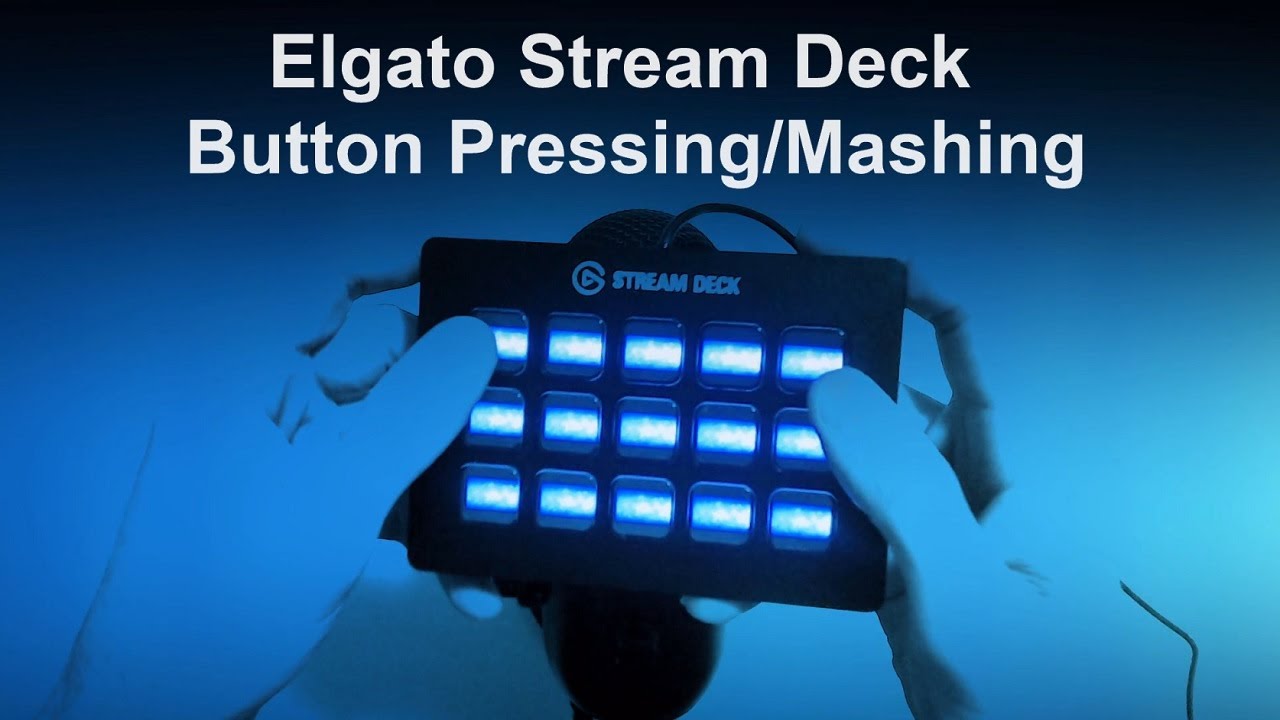 ASMR - Elgato Stream Deck Button Pressing/Mashing