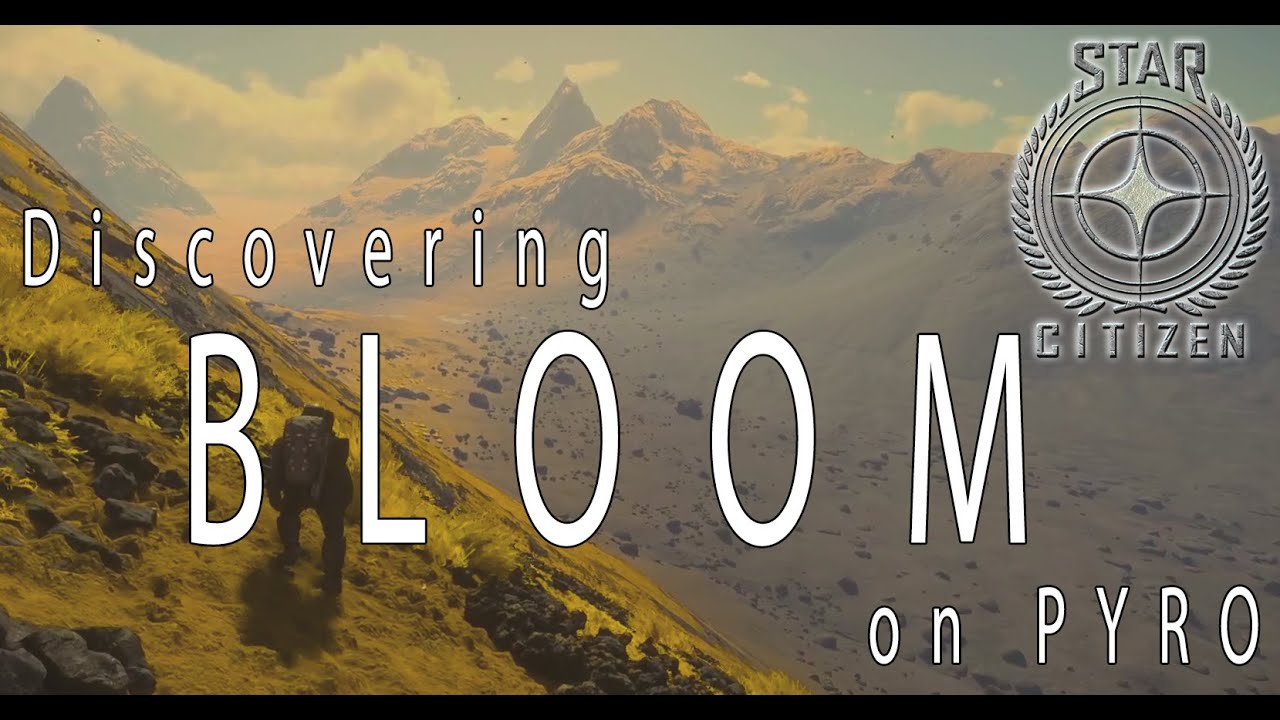 Discovering Bloom on Pyro - Star Citizen 4.0
