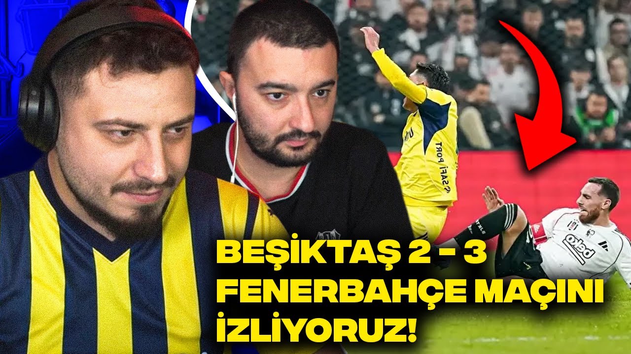 ORKUN KÖKÇÜ KIRMIZI KART YEDİ UMUR ÇILDIRDI! | BEŞİKTAŞ 2 - 3 FENERBAHÇE MAÇINI İZLİYORUZ!