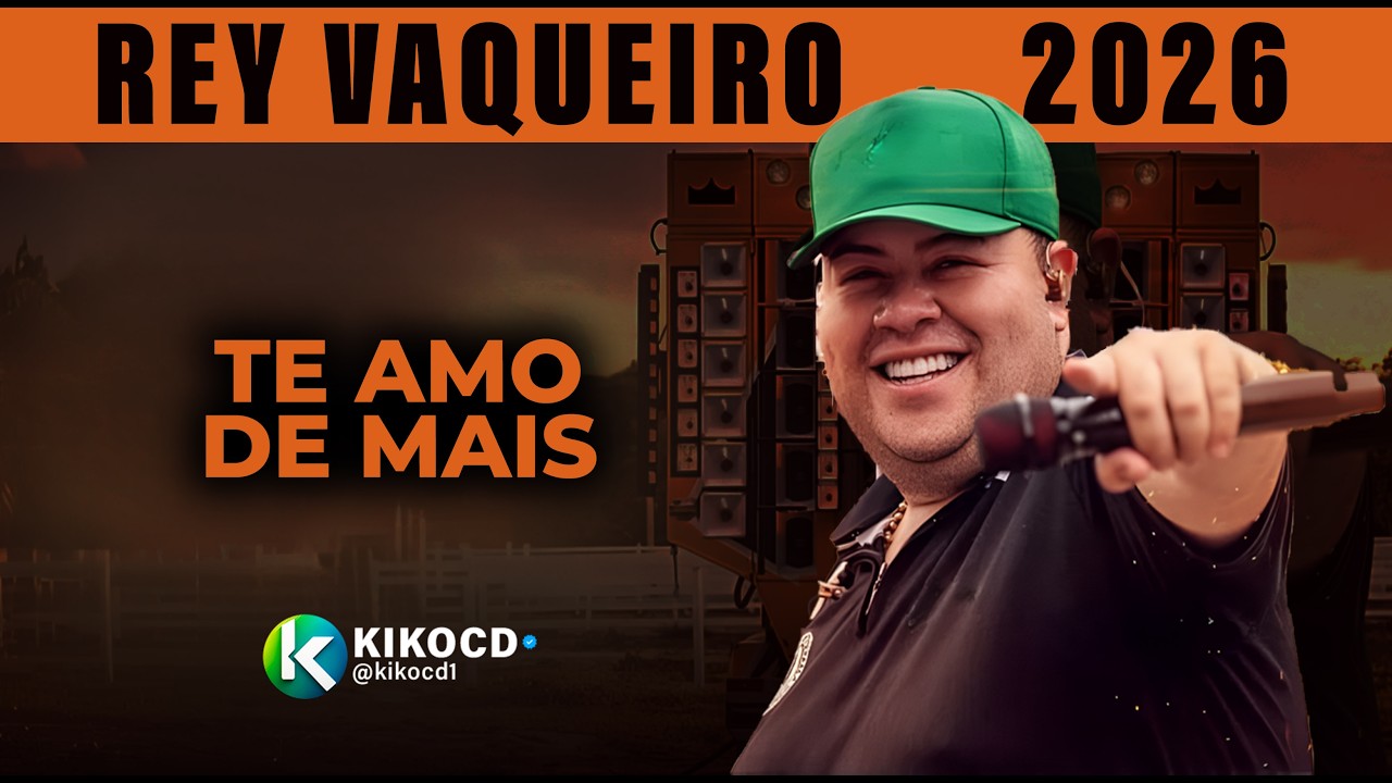 Te Amo Demais - CD Rey Vaqueiro