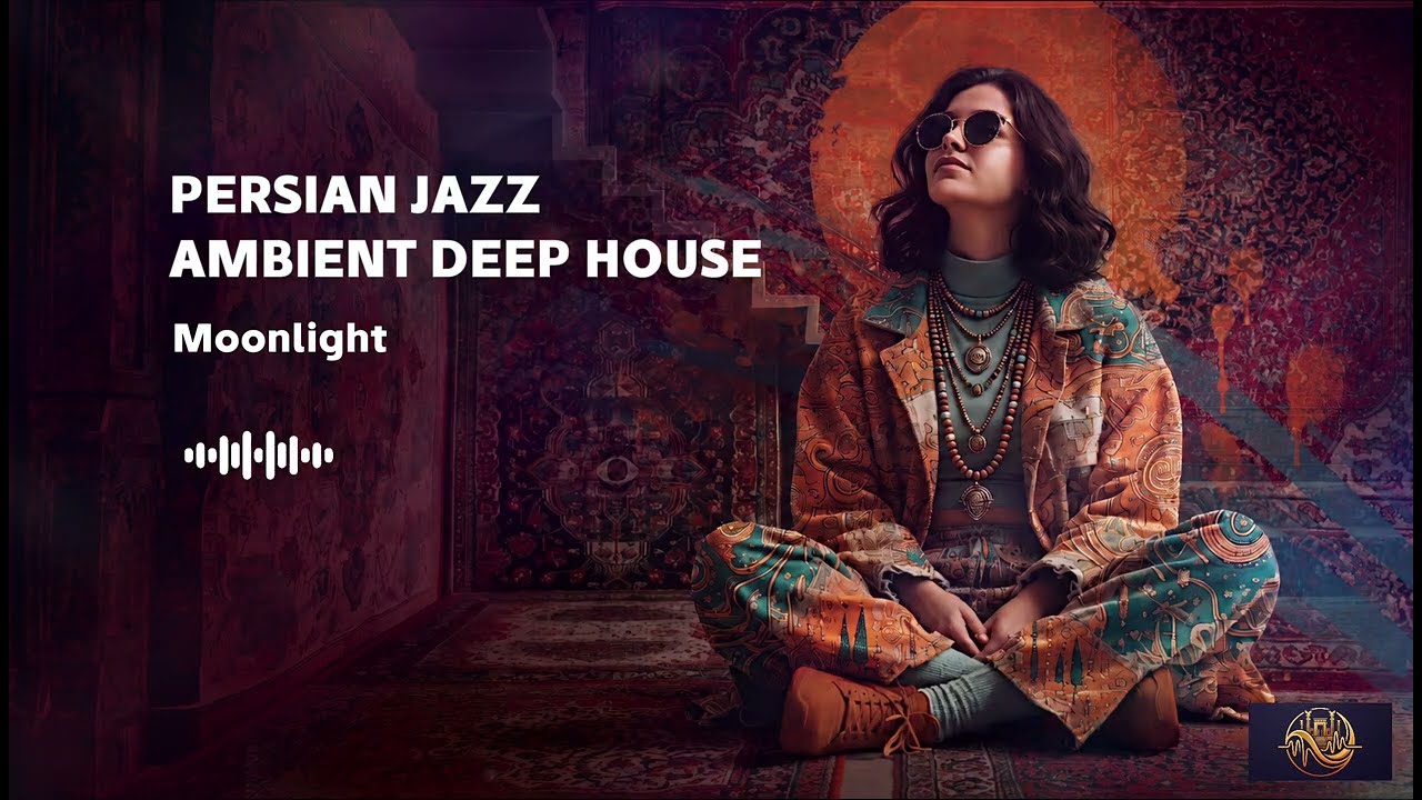 1 Hour Persian Jazz Fusion | Ambient Deep House for Late Night Relaxation
