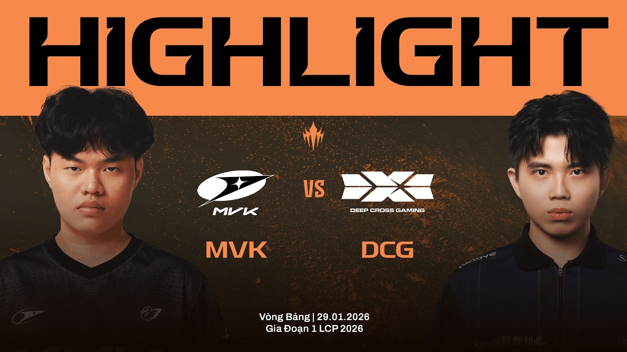 HIGHLIGHTS | MVK vs DCG | Vòng Bảng Giai Đoạn 1 LCP 2026
