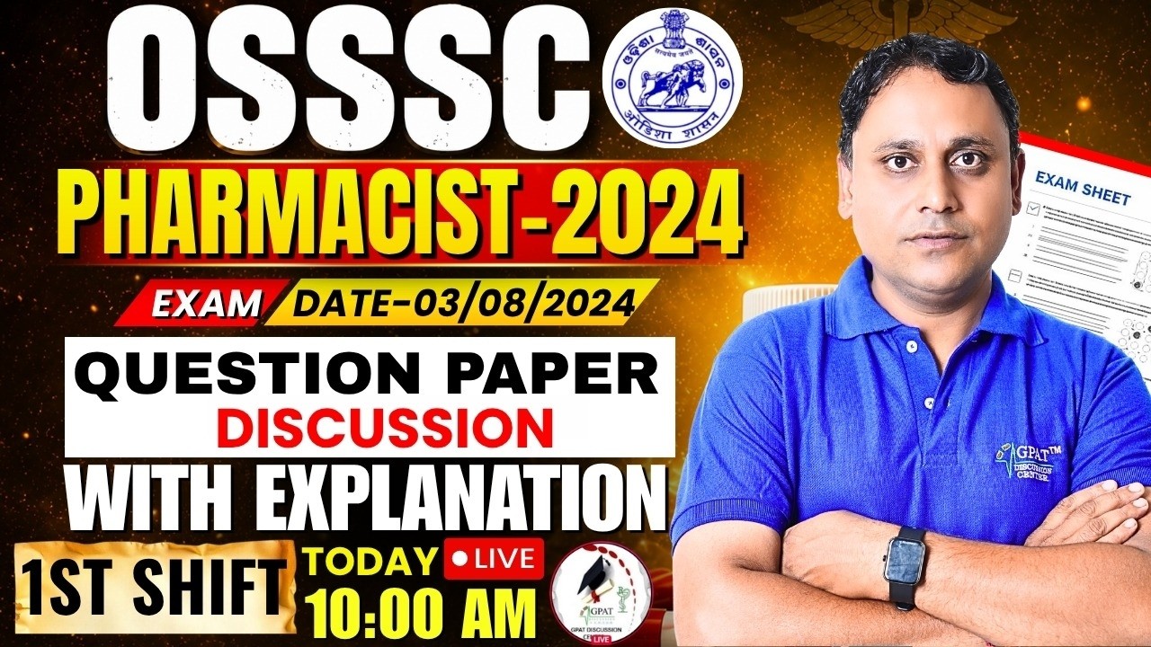 OSSSC Pharmacist 2024 Question Paper Discussion | 1st Shift | Complete Solution & Explanation