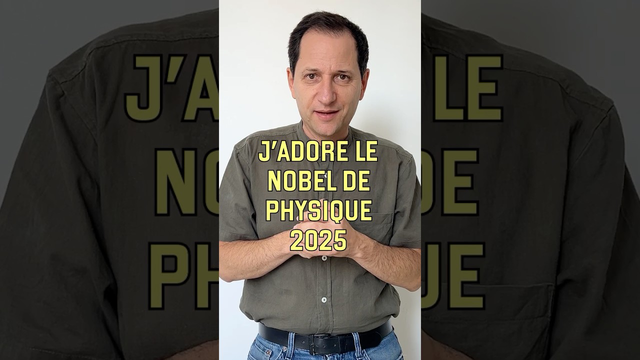 J'adore le prix Nobel de physique 2025 (vid&eacute;o n&deg;491)