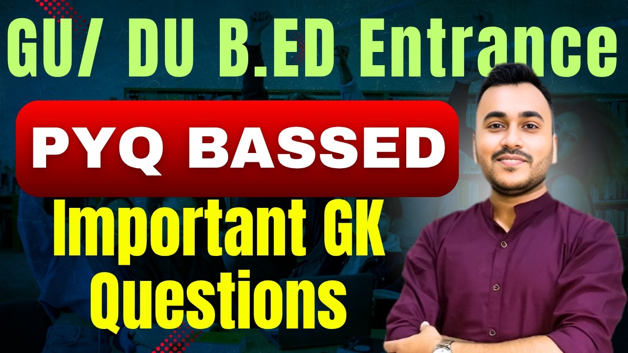 B.Ed Entrance 2026 | PYQ Based Important GK Questions | Gauhati University & Dibrugarh University