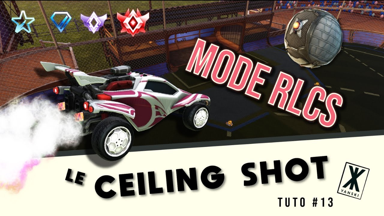3 FAÇONS DE CEILING SHOT ! tu les connais vraiment ? - [FR] ROCKET LEAGUE TUTO