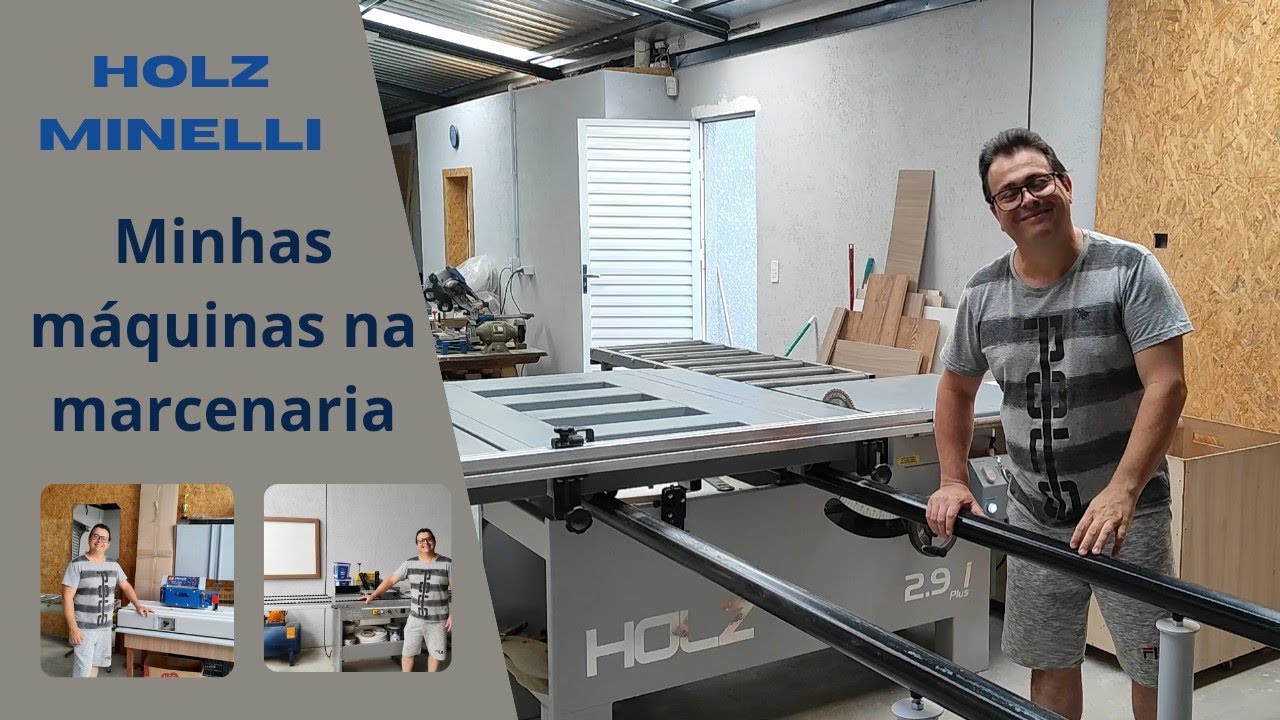 Holz e Minelli, Minhas máquinas na marcenaria