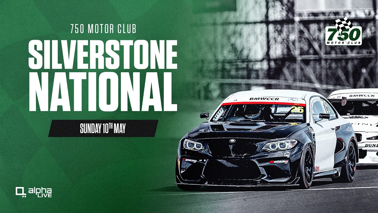 Silverstone National | 750 Motor Club | Sunday 10th May 2026