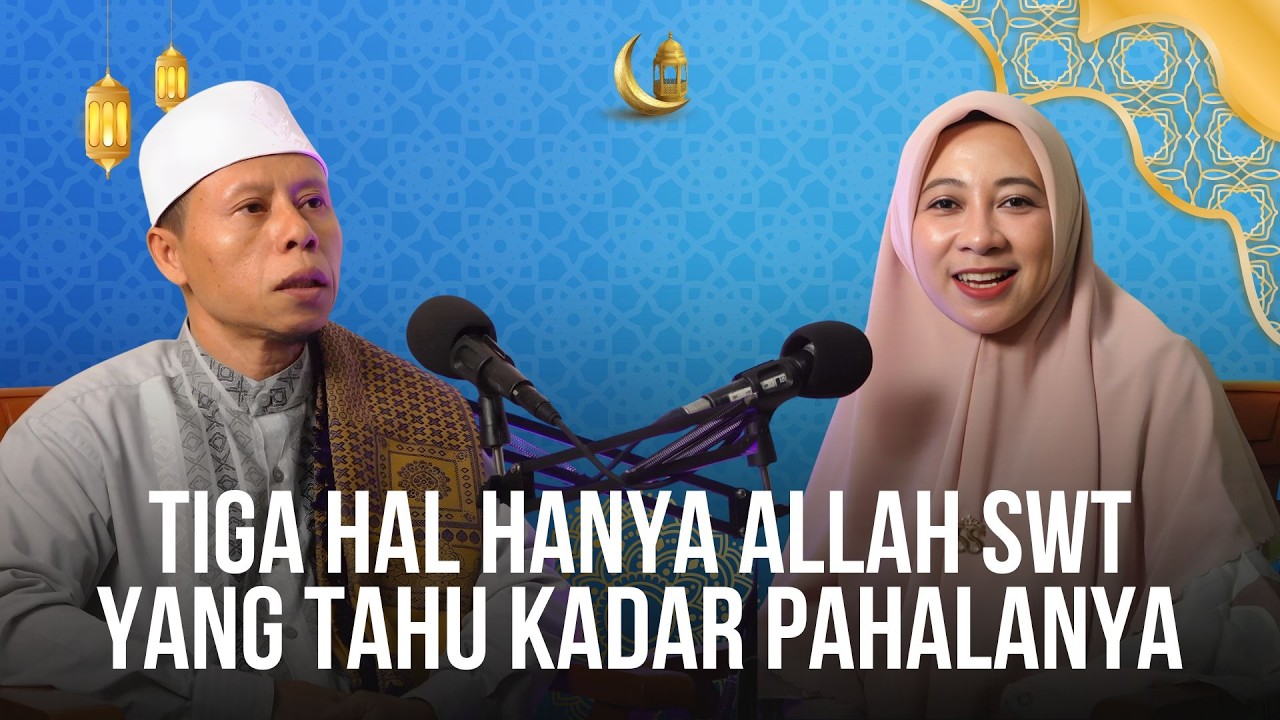 MUTIARA PAGI RAMADHAN || TIGA HAL HANYA ALLAH SWT YANG TAHU KADAR PAHALANYA
