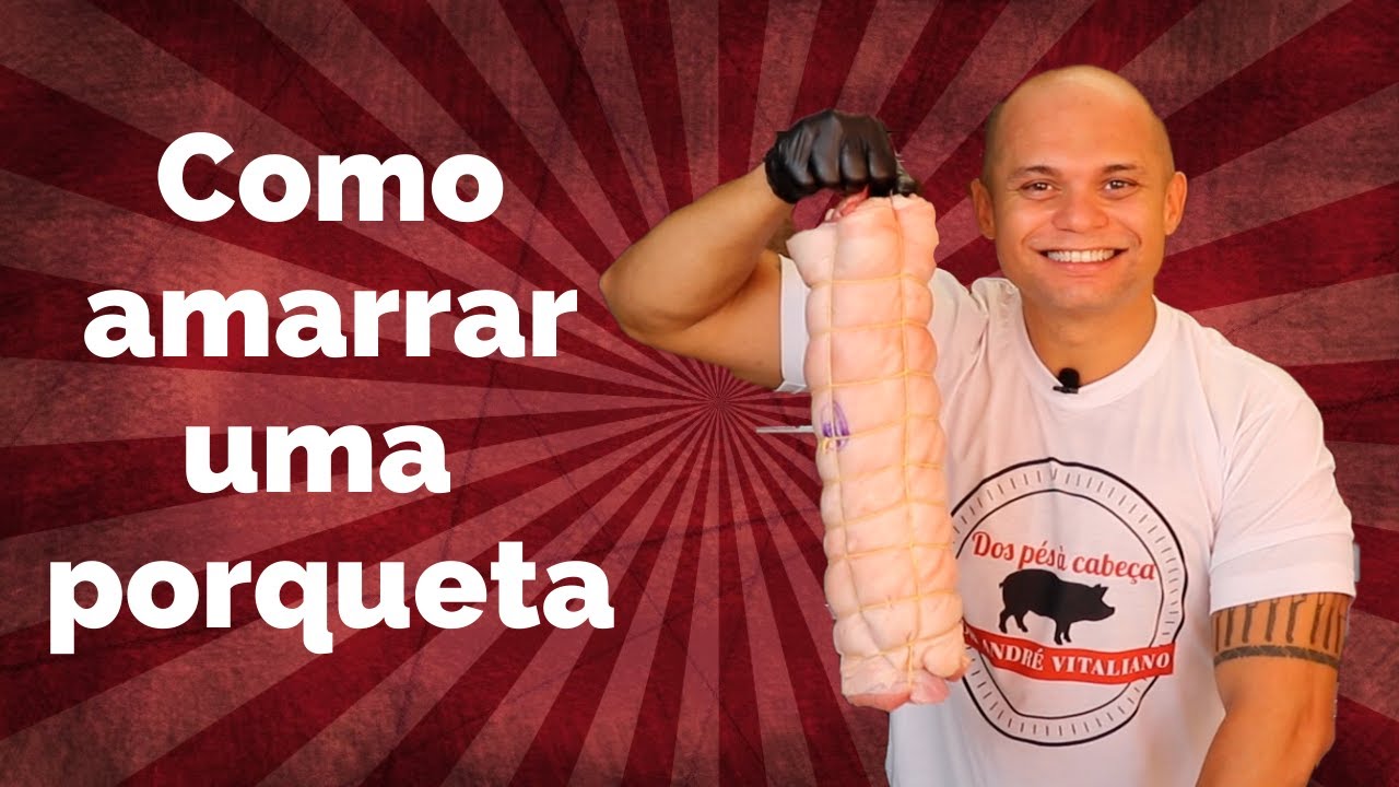 Aprenda a amarrar uma porqueta.
