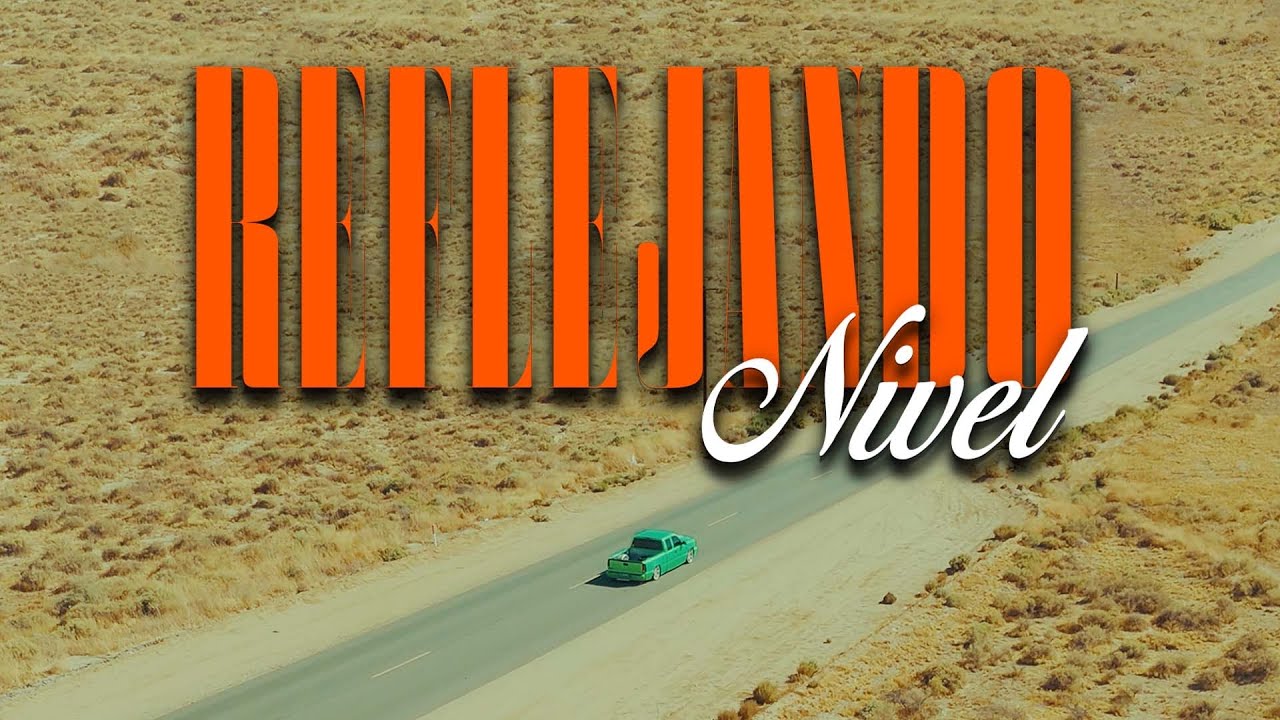 Nivel - Reflejando (Video Oficial)