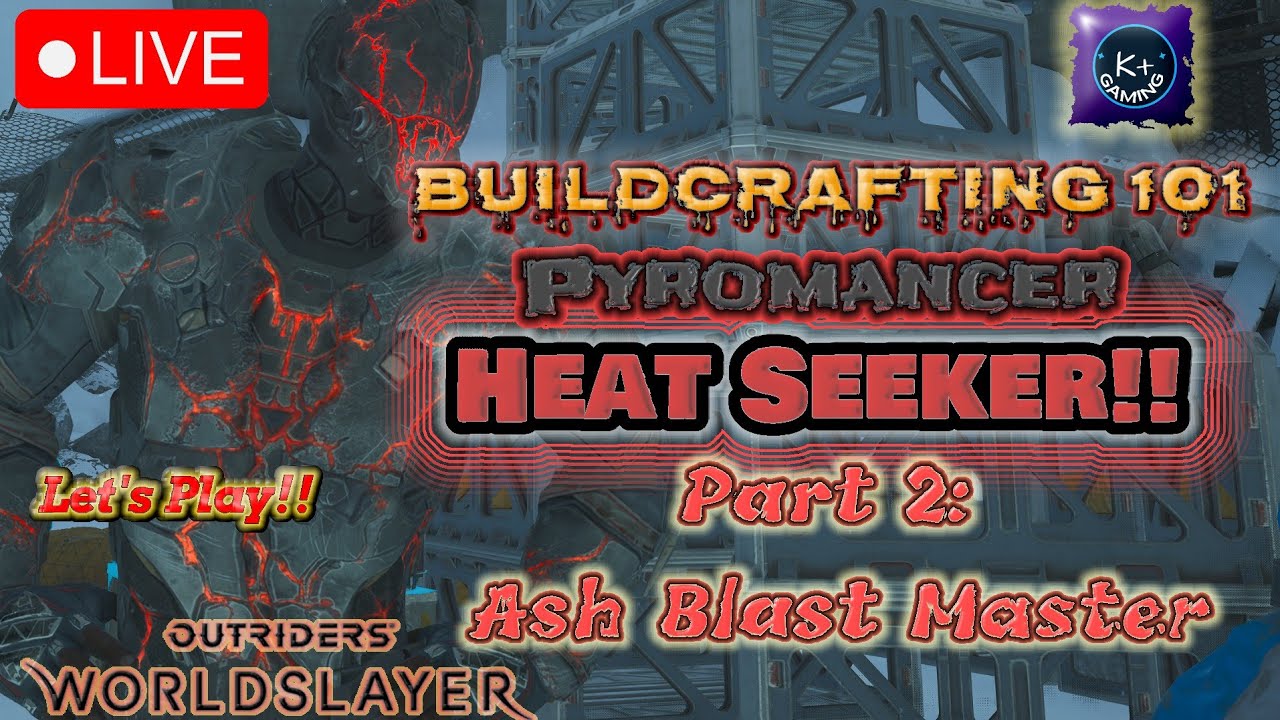🔴 LIVE | OUTRIDERS WORLDSLAYER: Heat Seeker Ash Blast Build