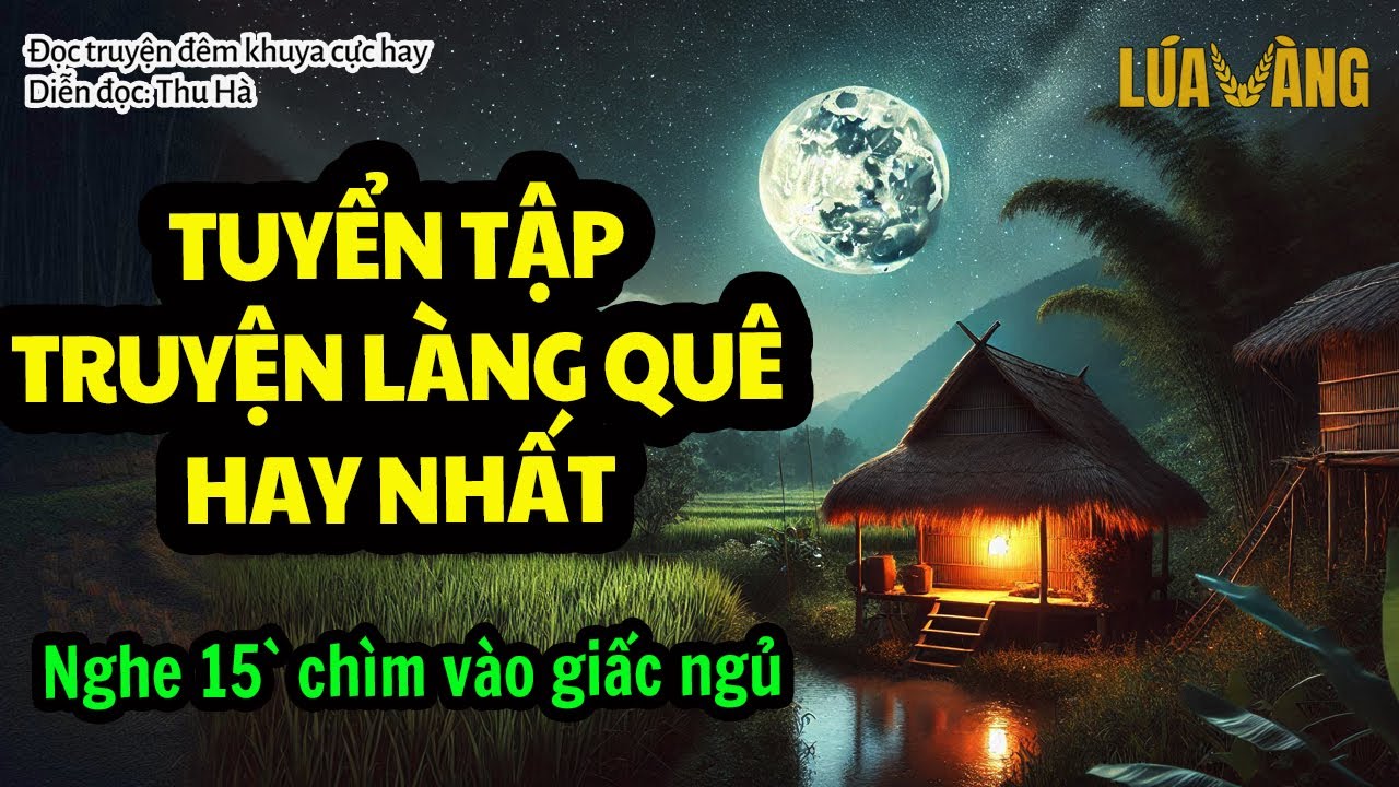 NGHE ĐỂ DỄ NGỦ -Tuyển Chọn Truyện Ngắn HAY NHẤT - Đọc Truyện Đêm Khuya #luavangtv