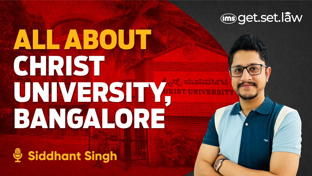 All about Christ University Bangalore | School of Law | Siddhant Singh