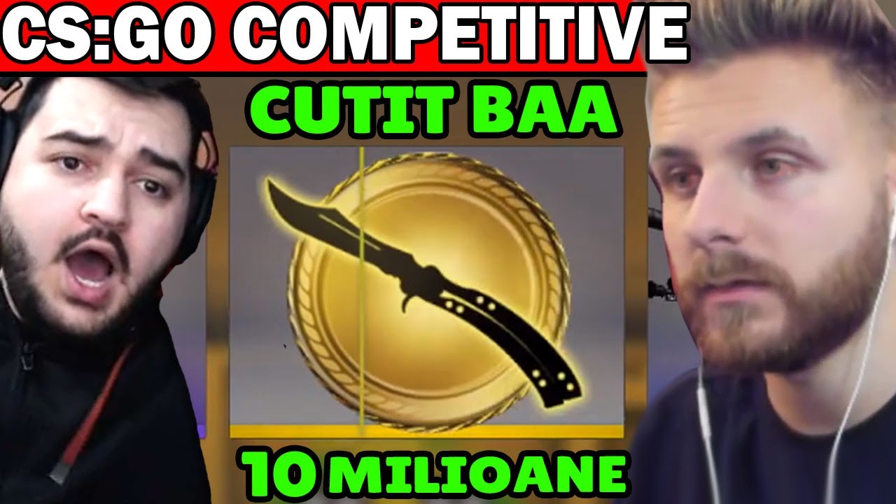 CAND SPUN IRAPHAHELL DESCHID O CUTIE PE CS:GO COMPETITIVE!