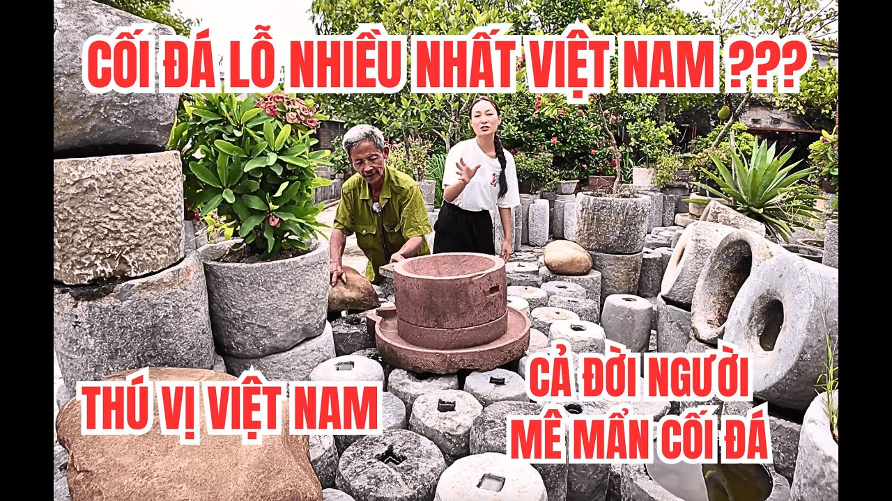 Lão nông dành cả một ĐỜI sưu tầm hàng ngàn cối đá về xây công trình độc lạ TOÀN CỐI ĐÁ ở Thái Bình