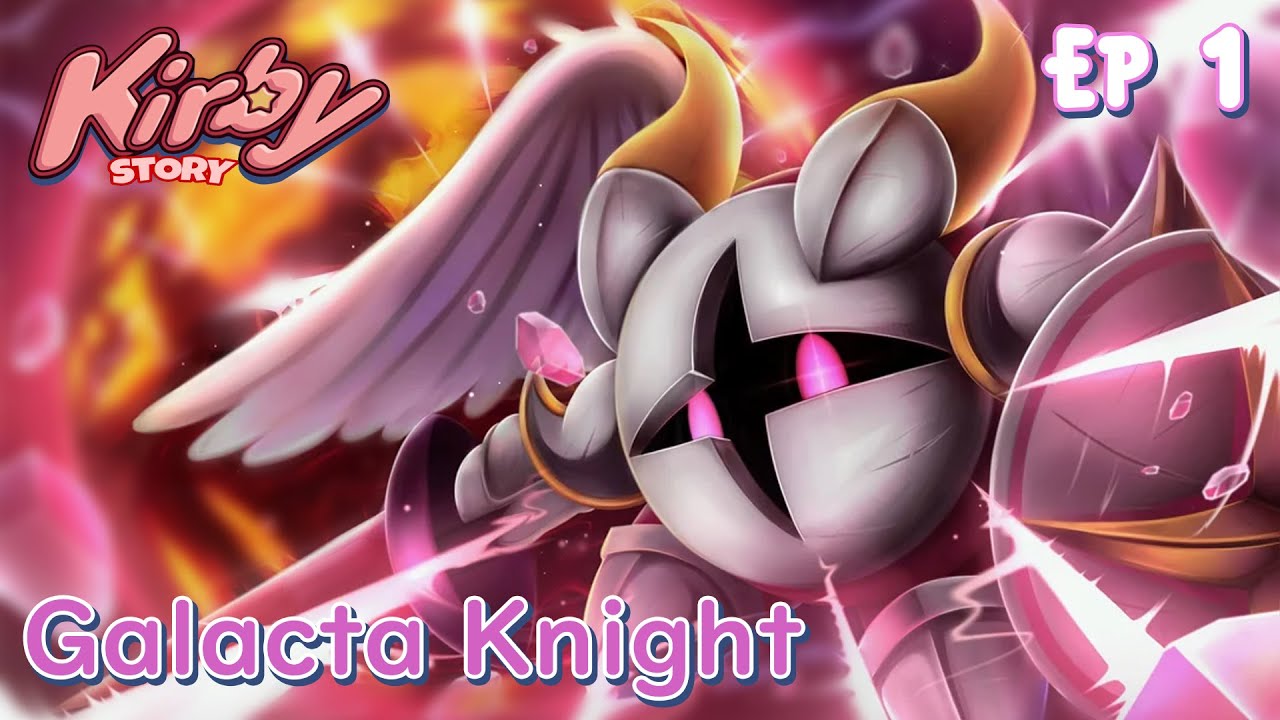🗡Kirby Story : Ep 1 Galacta knight Le guerrier inter-galactique (fr)