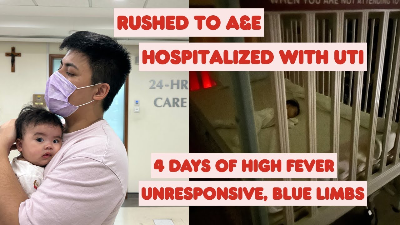 Baby Hospitalized with UTI...3 Days of High Fever, Rushed to A&E unresponsive/blue limbs 😨