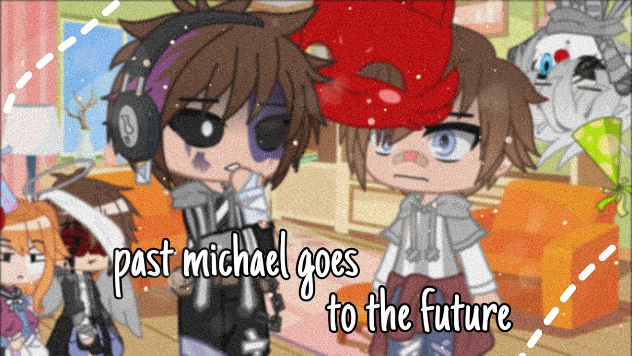 past michael goes to the future || gacha club