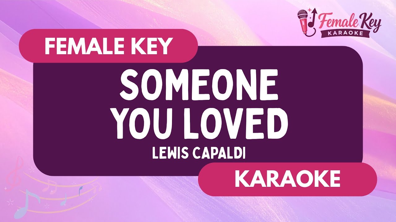 Someone You Loved – Lewis Capaldi | Higher Key Female Key Karaoke Instrumental
