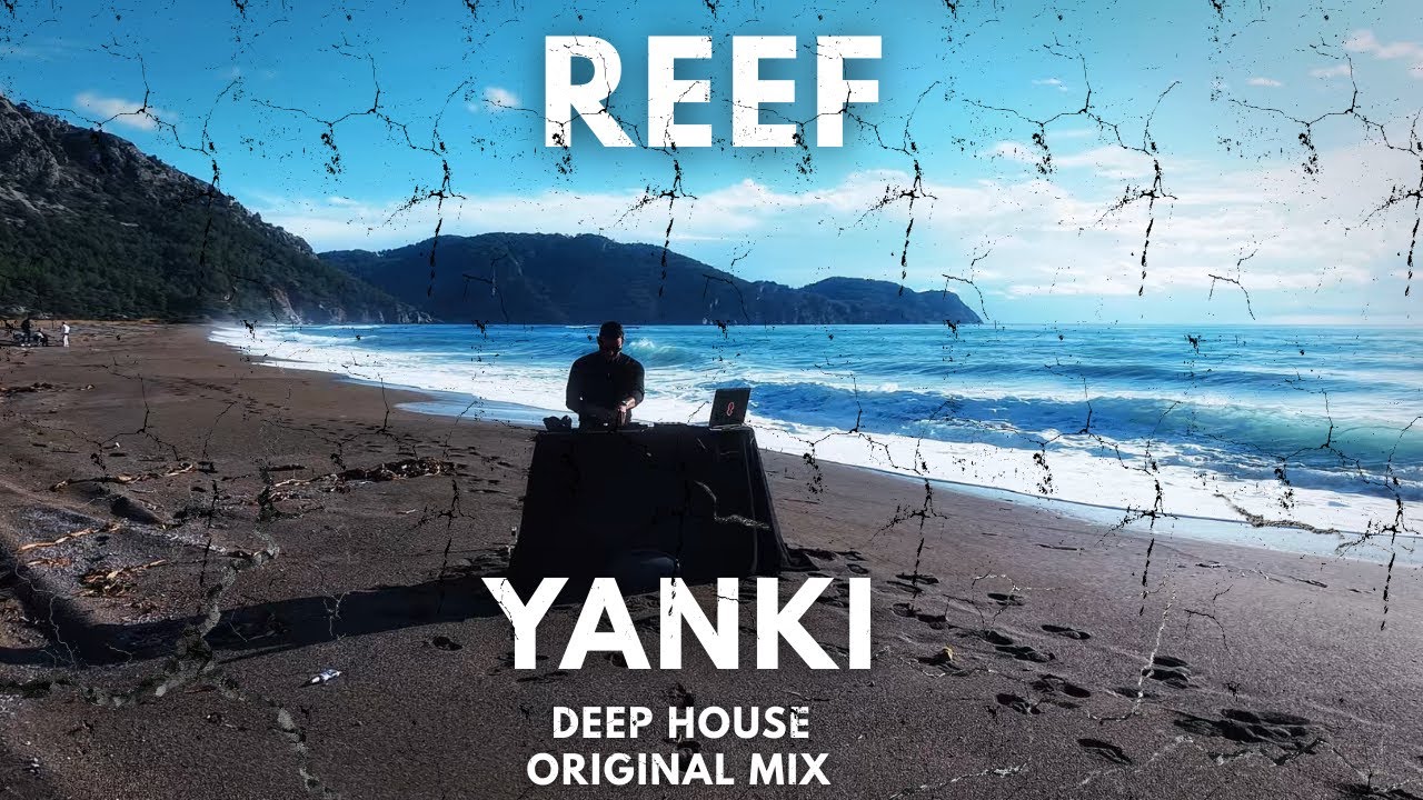 Reef - Yankı (Deep House Original Mix)
