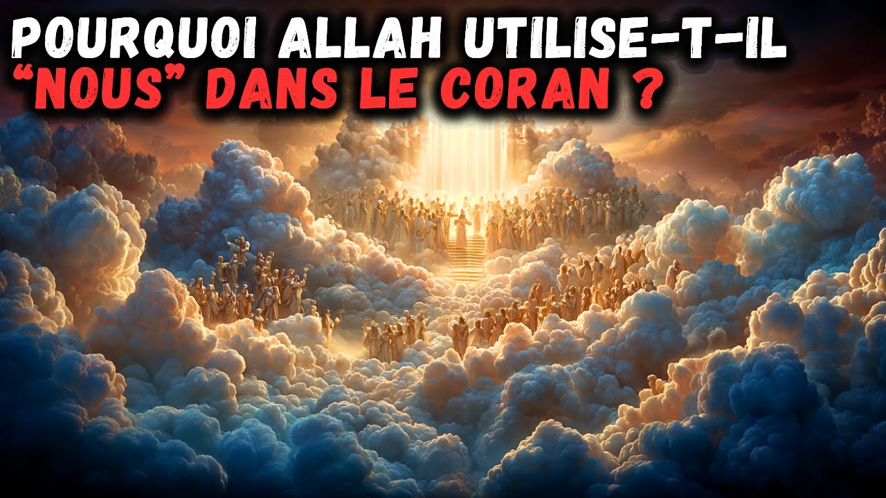 La V&eacute;rit&eacute; Cach&eacute;e : Pourquoi Allah Dit NOUS dans le Coran ? Explication Puissante et Profonde !