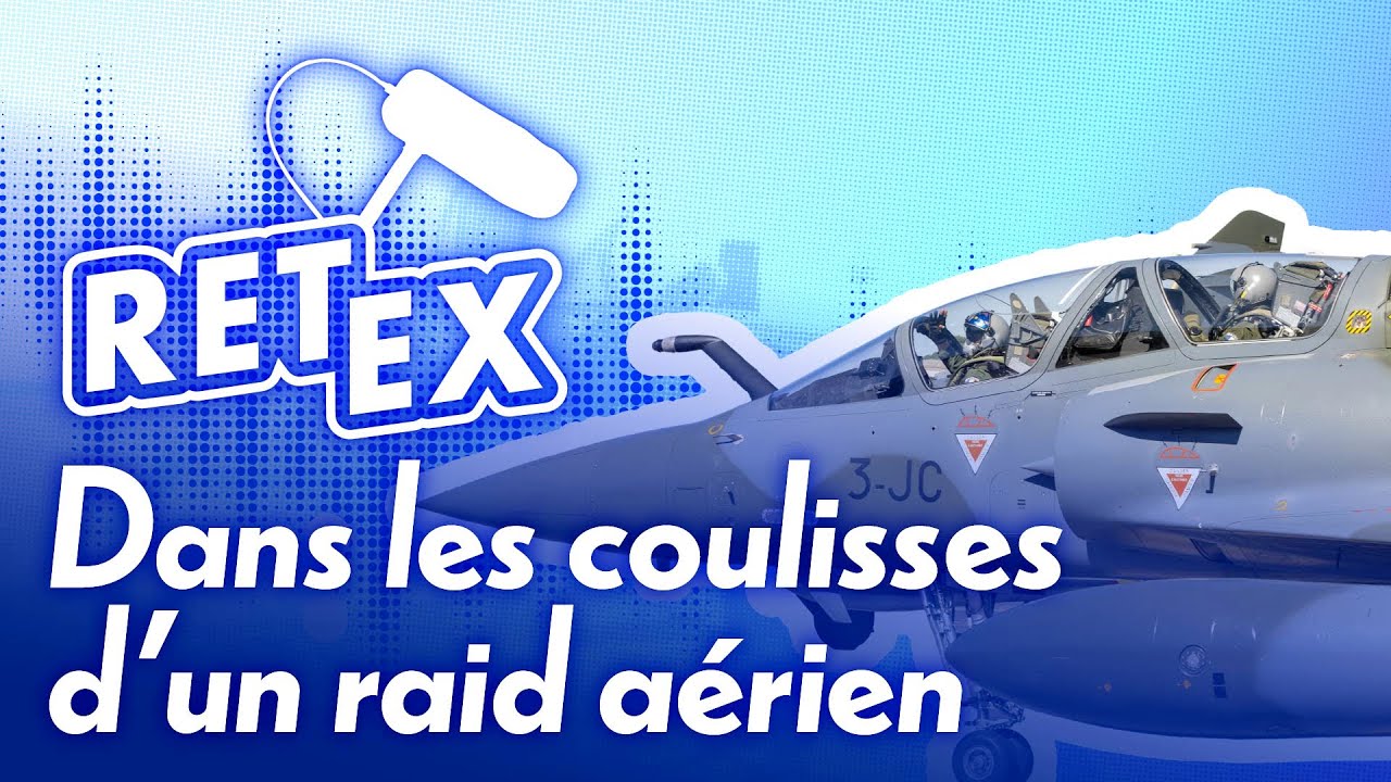 [Retex] 🎙️ Dans les coulisses d&rsquo;un raid a&eacute;rien