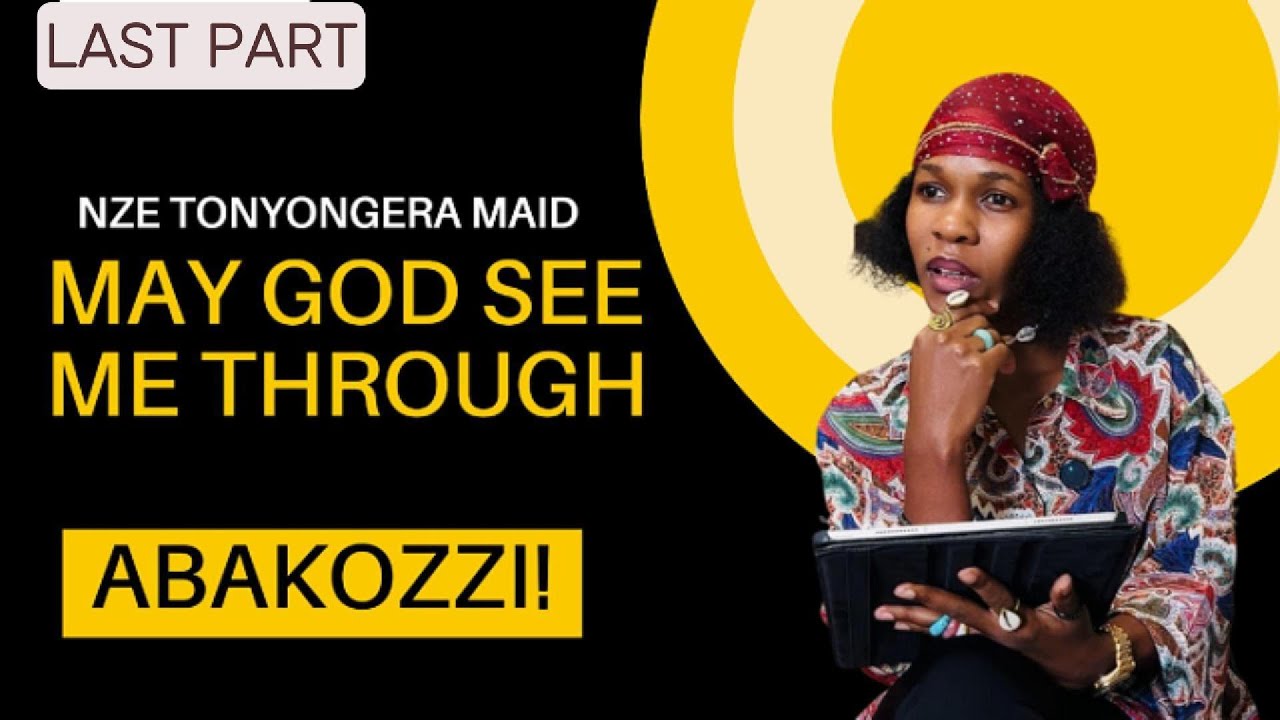 Our Maid Did The Worst. Omukozi Gyeyantuusa, Nze Amanyiiyo Final Part
