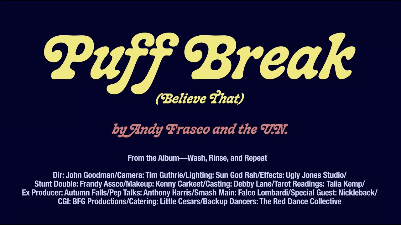Andy Frasco & the U.N. - Puff Break (Believe That) Official Video