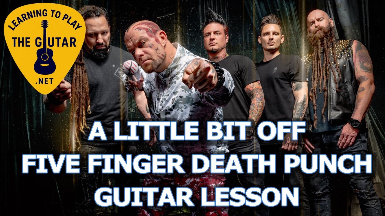 A Little Bit Off - Five Finger Death Punch Guitar Lesson with TABS