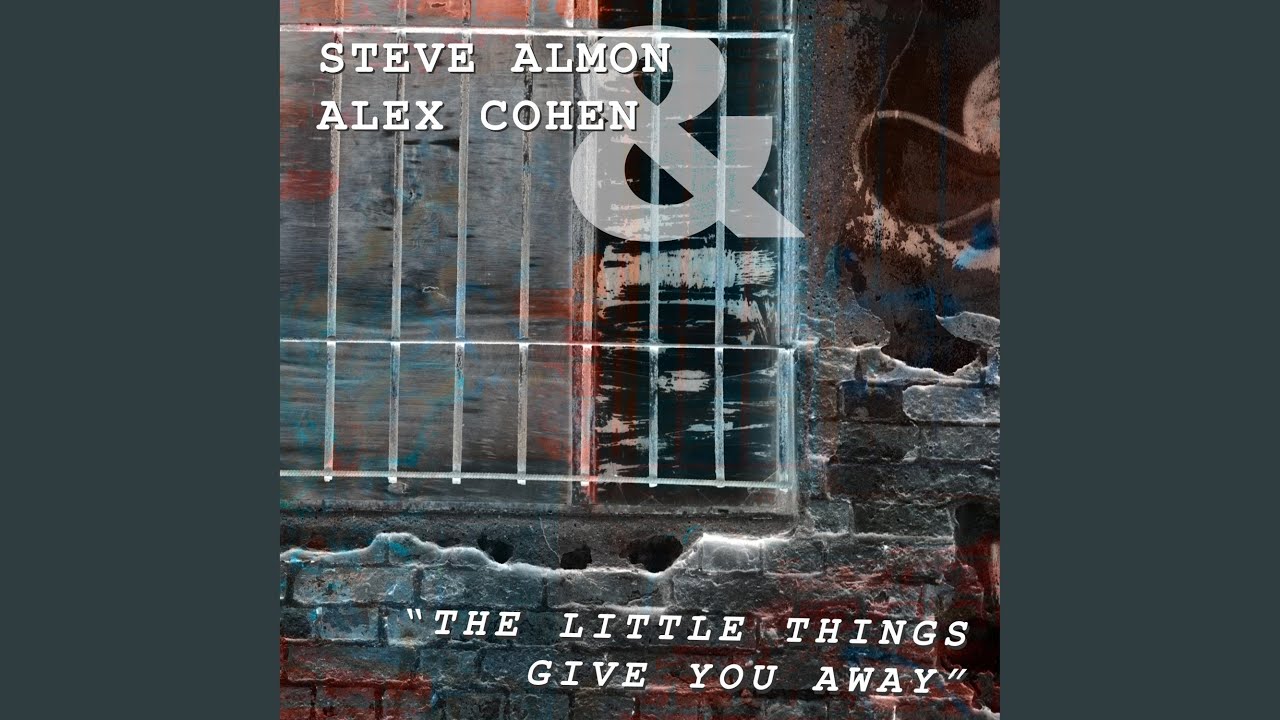 The Little Things Give You Away (feat. Steve Almon)