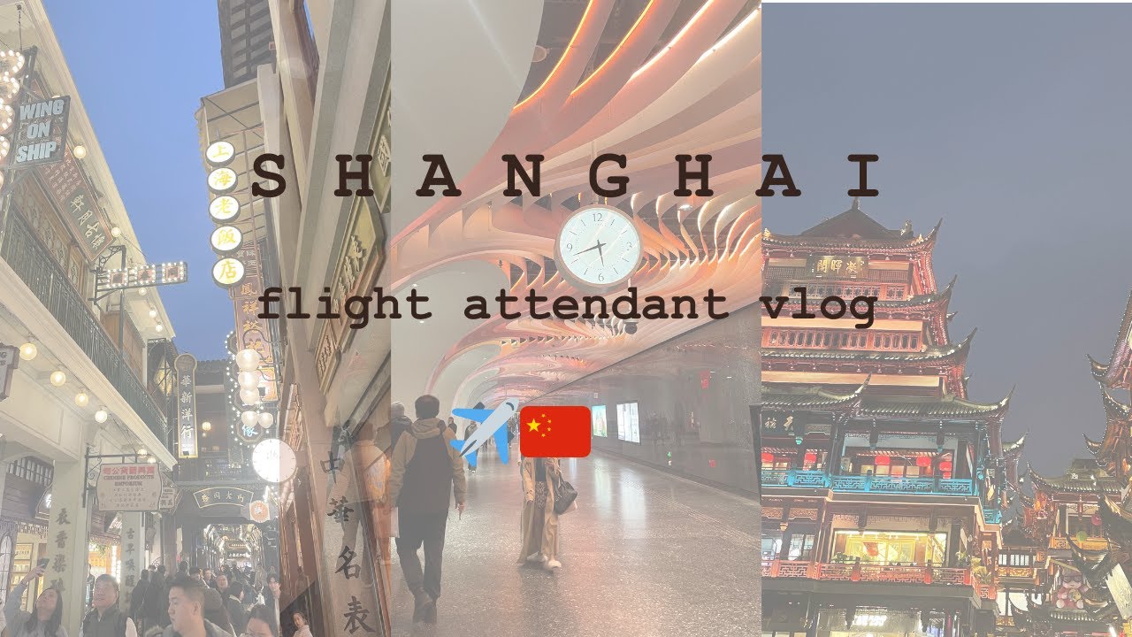 50h in Shanghai as a flight attendant ✈️🥟🇨🇳