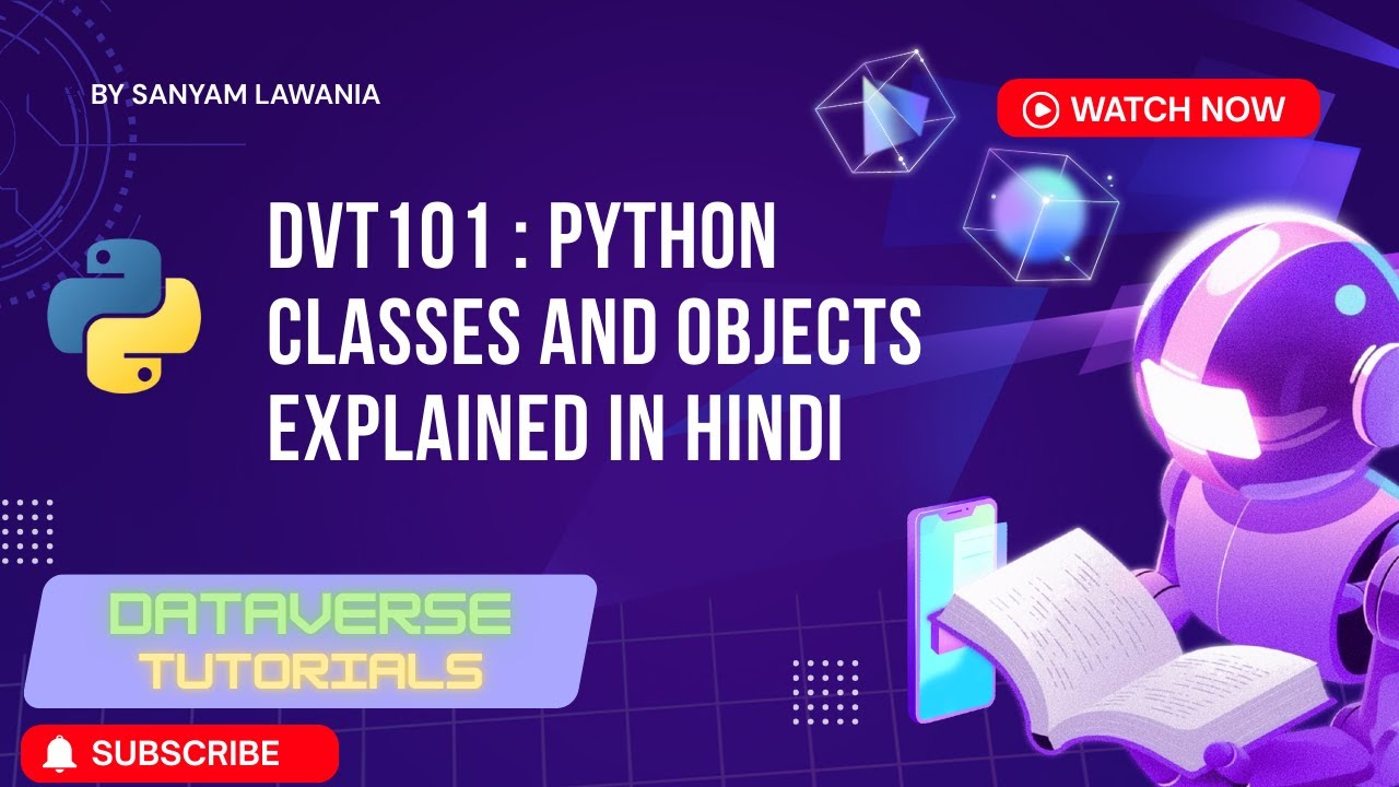 Lecture 36 - Python Classes and Objects Explained | OOP in Python for Beginners to Advanced | DVT101