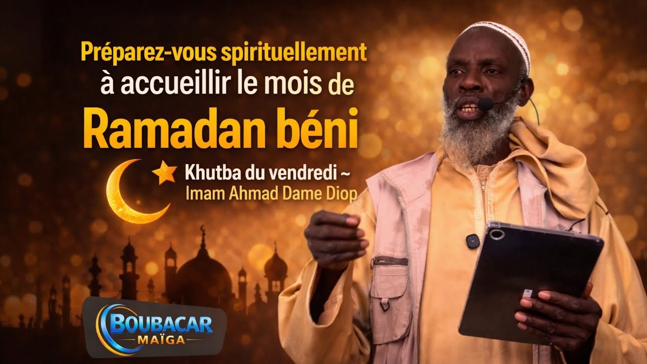 Préparez-vous spirituellement à accueillir le mois de Ramadan béni | Khutba – Imam Ahmad Dame Diop