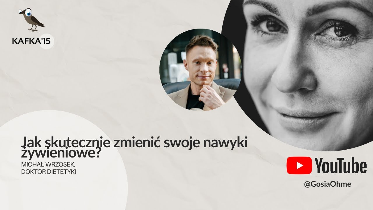 Jak zmienić nawyki żywieniowe? - Michał Wrzosek Gosia Ohme | Kafka’15
