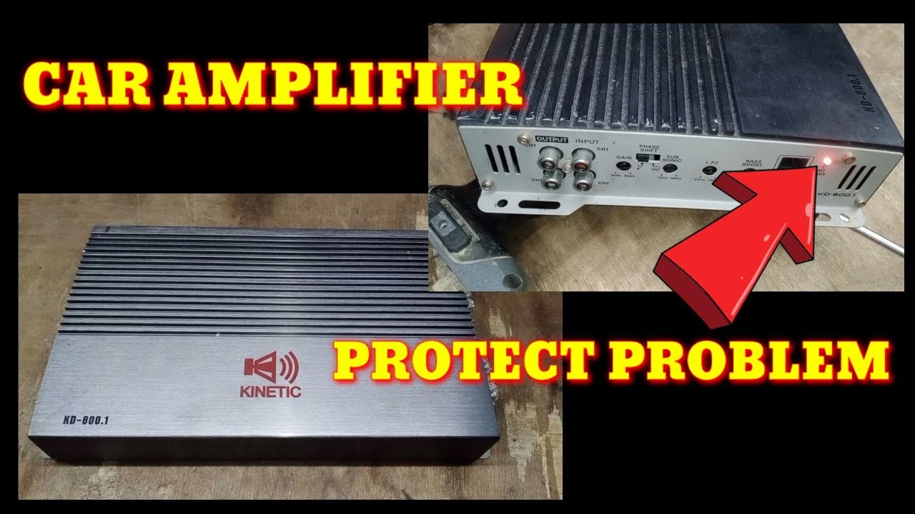 HOW TO REPAIR CAR AMPLIFIER KINETIC BRAND PROTECT PROBLEM