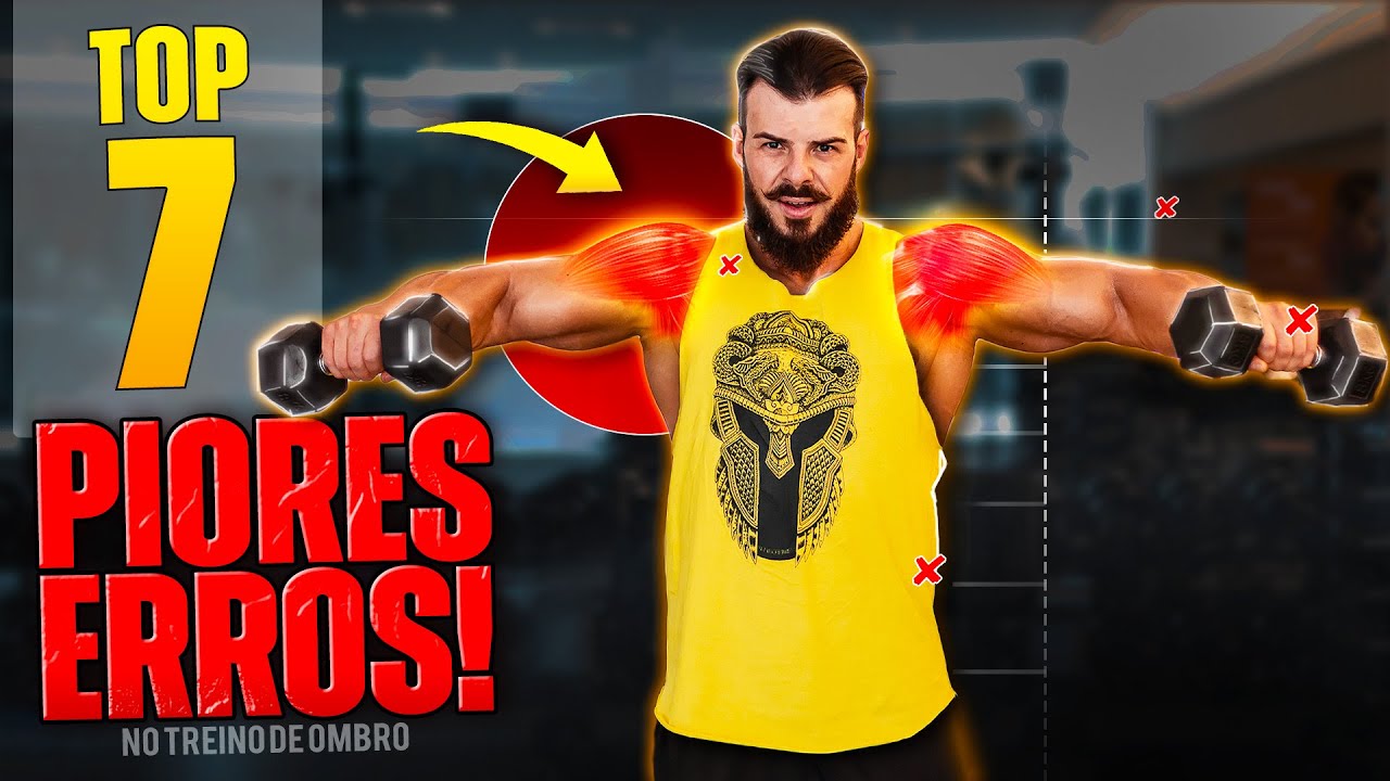 TOP 7 ERROS mais comuns no TREINO DE OMBRO (PARE AGORA!)