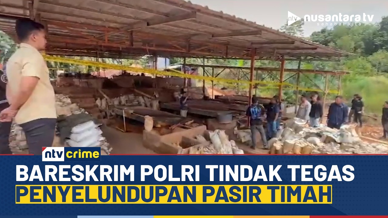 Polri Ungkap Penyelundupan Pasir Timah dari Bangka Belitung ke Malaysia | NTV CRIME