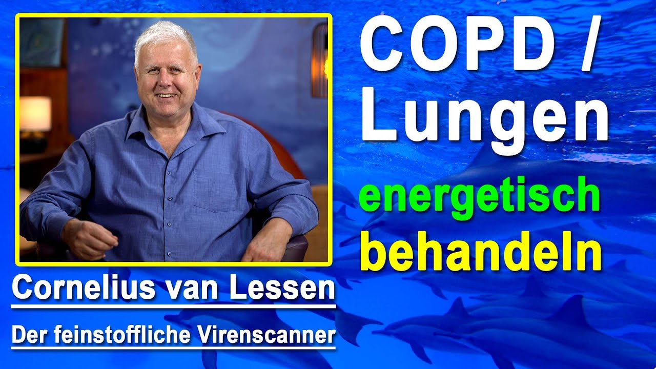 COPD und Lungen, Bronchien & Entzündungen der Atemwege energetisch behandeln | Cornelius van Lessen