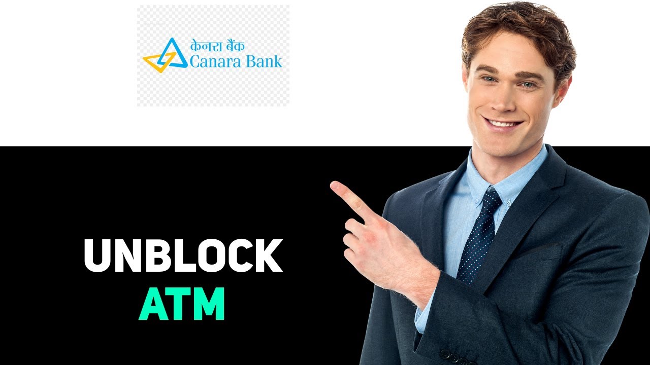 How To Unblock Canara Bank ATM Card 2025