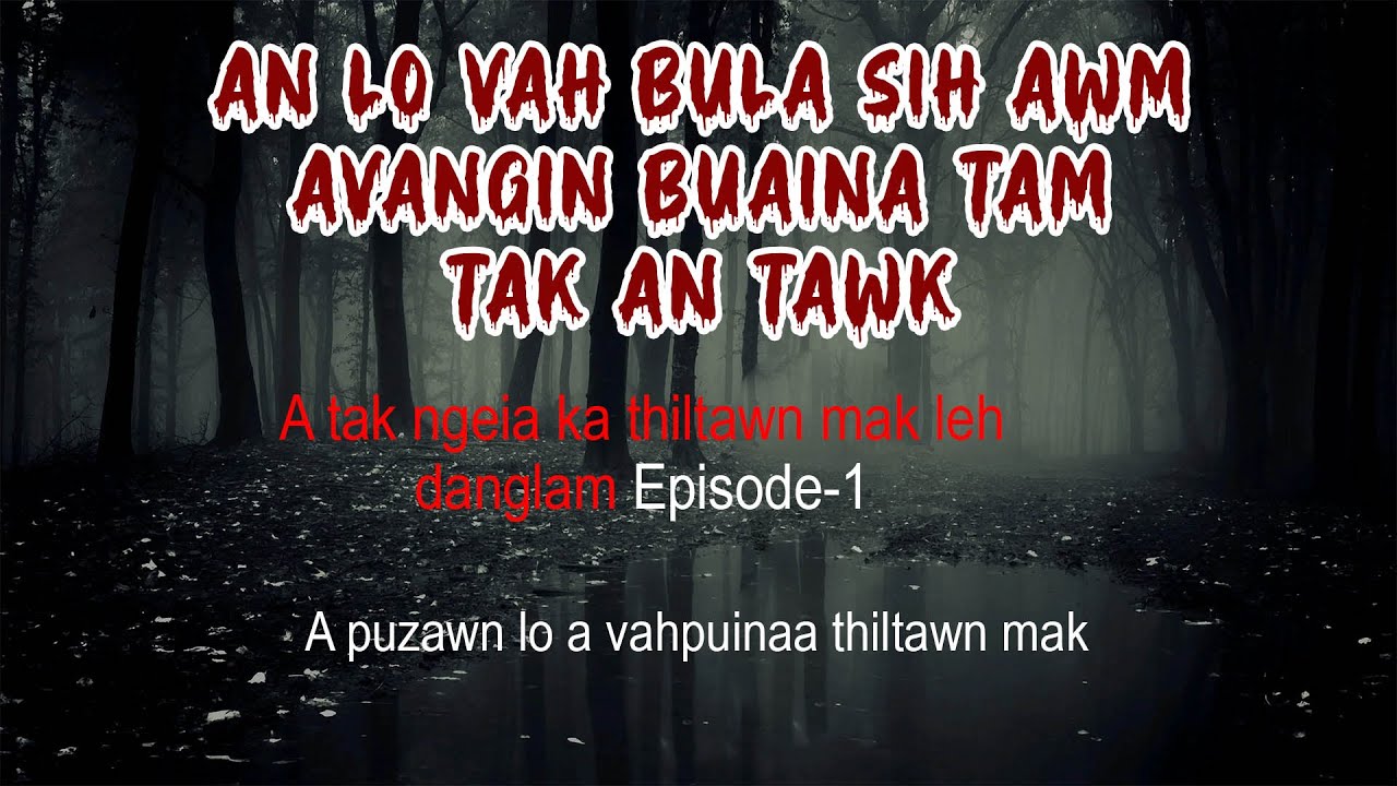 A pu zawn lo a vahpuinaa thiltawn mak Episode-1 | Mizo thlahrang thawnthu