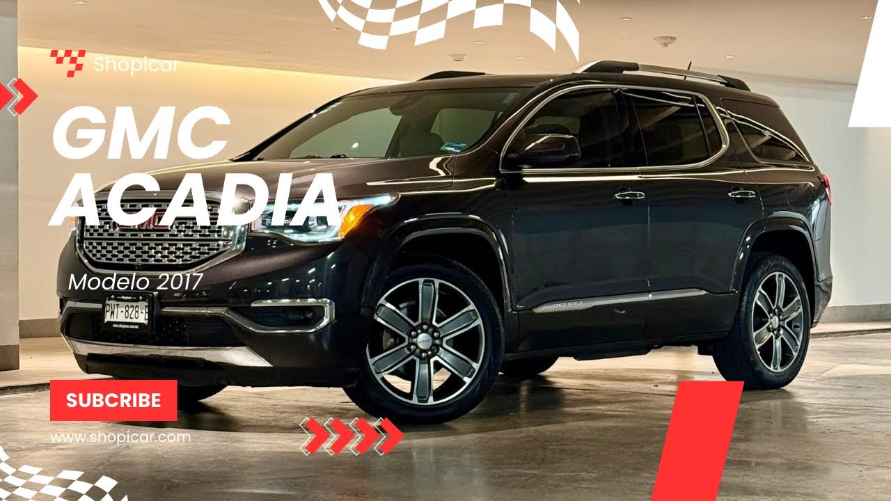 GMC Acadia Denali 2017 | By Shopicar