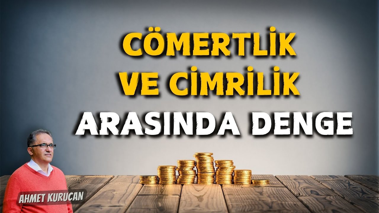 Cömertlik Ve Cimrilik Arasında Denge | AHMET KURUCAN
