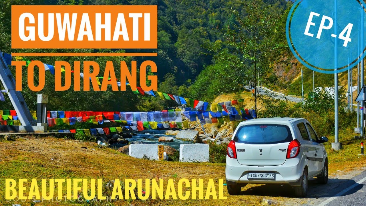 ARUNACHAL PRADESH DRIVE 🏔️| EP - 4 | GUWAHATI 🦏 TO DIRANG BY ROAD | ARUNACHAL PRADESH 🏞️| ALTO 800 🚗