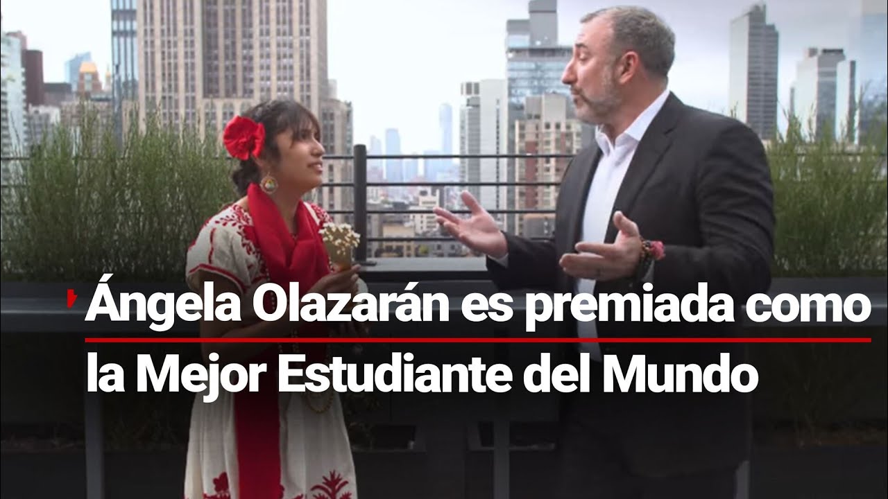 ÁNGELA OLAZARÁN | La joven mexicana es condecorada como la mejor estudiante del mundo
