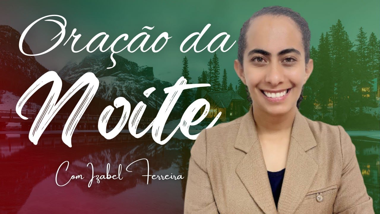 23/01/2026 - ORAÇÃO DA NOITE  COM IZABEL FERREIRA ‪ @IzabelFerreira  ‬